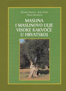 MASLINA I MASLINOVO ULJE VISOKE KAKVOĆE U HRVATSKOJ